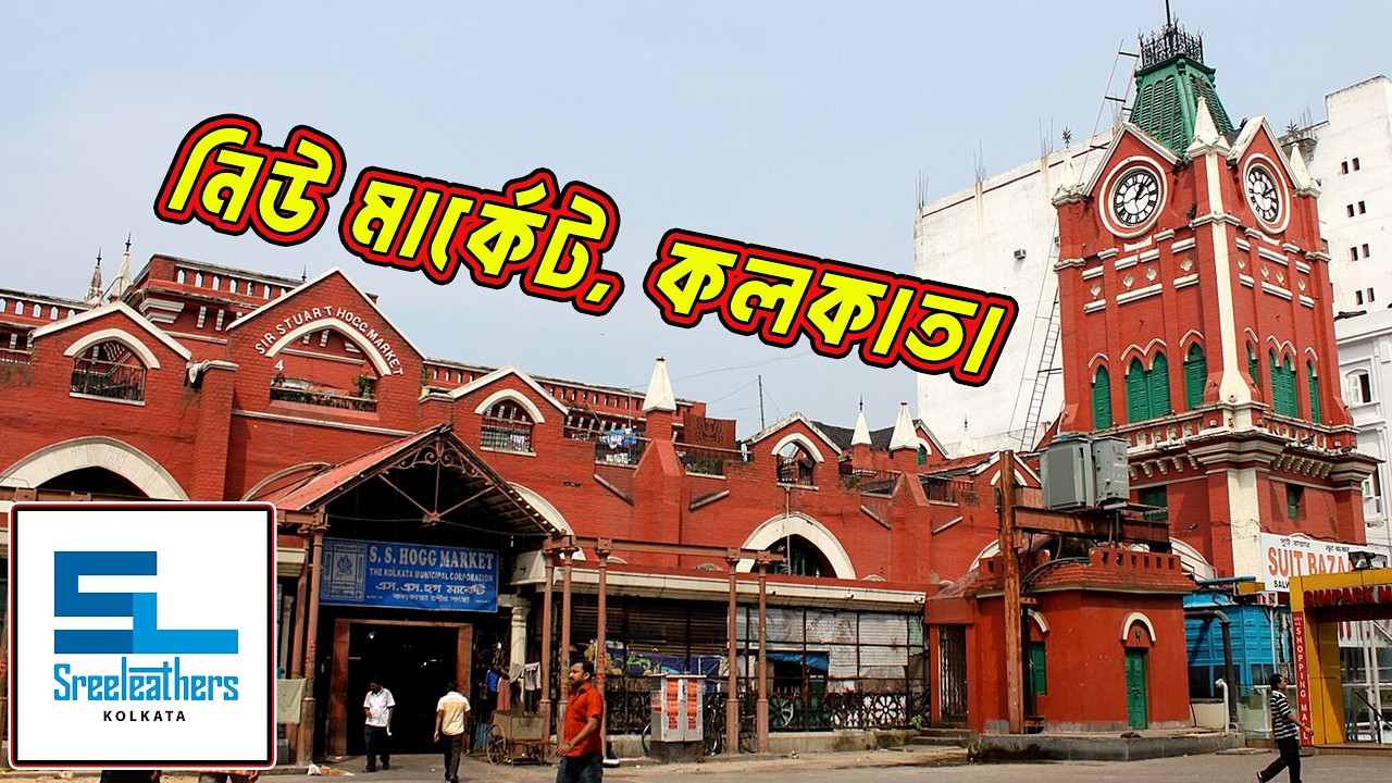Kolkata New Market & Sreeleathers