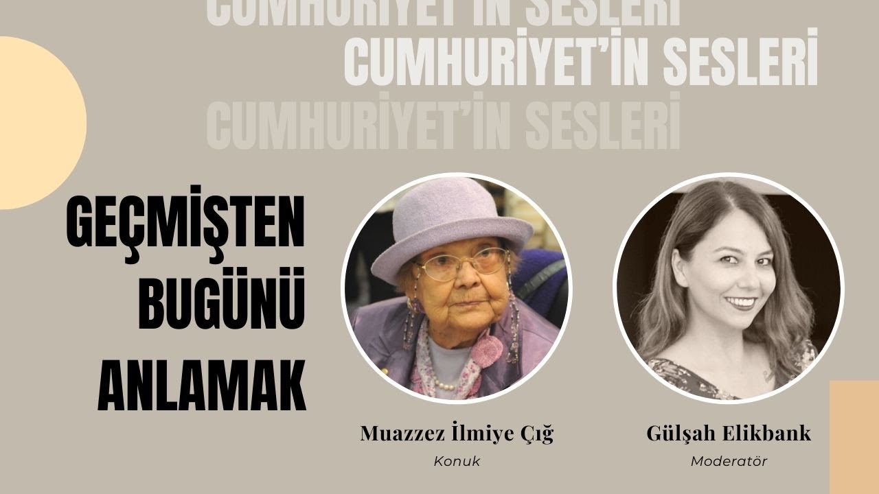 Cumhuriyet'in Sesleri - Geçmişten Bugünü Anlamak - Muazzez İlmiye Çığ