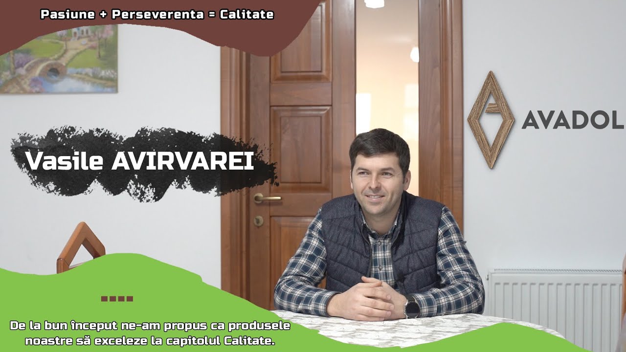 Interviu Vasile Avirvarei - AVADOL - Producător de uși de interior din tei și frasin