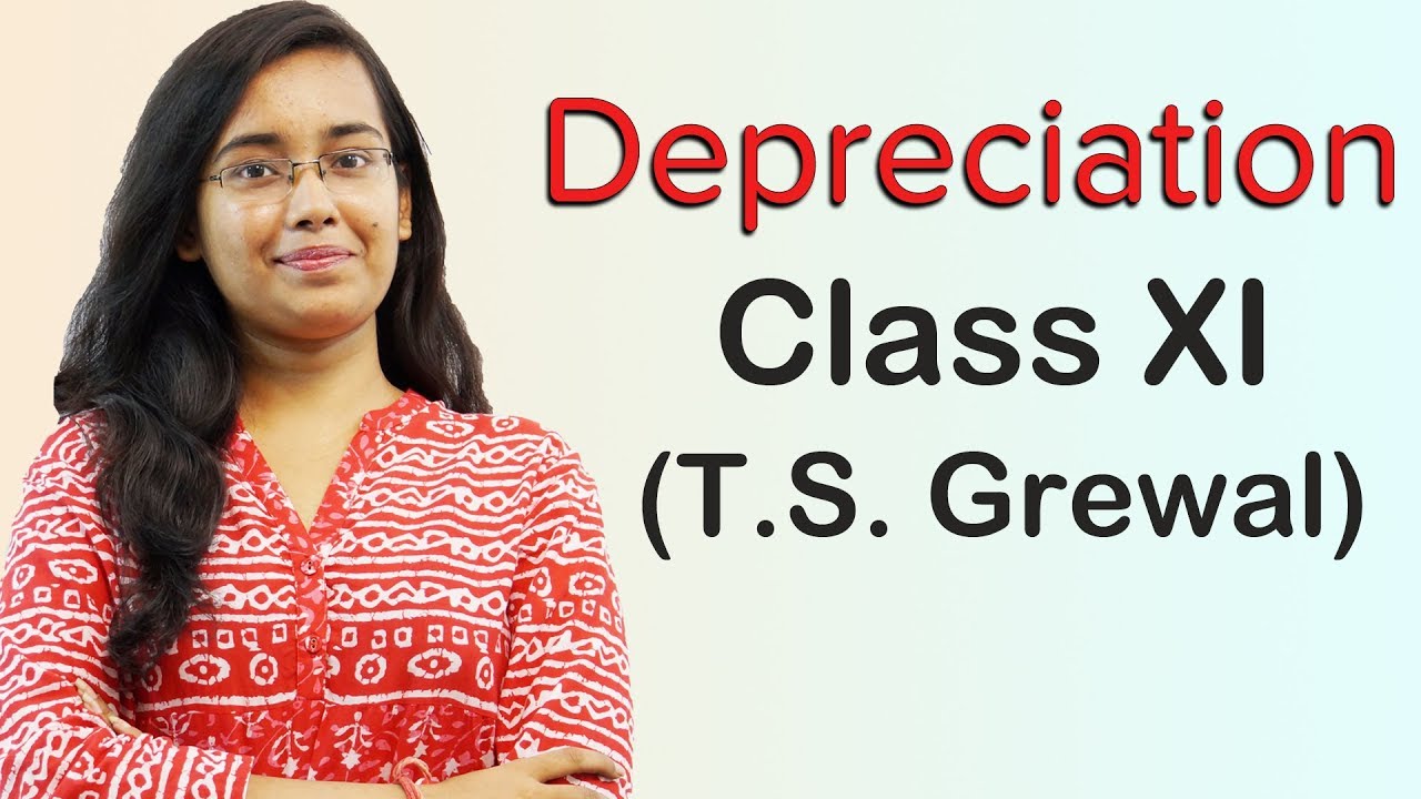 Depreciation - Introduction (Accounts Class 11th)