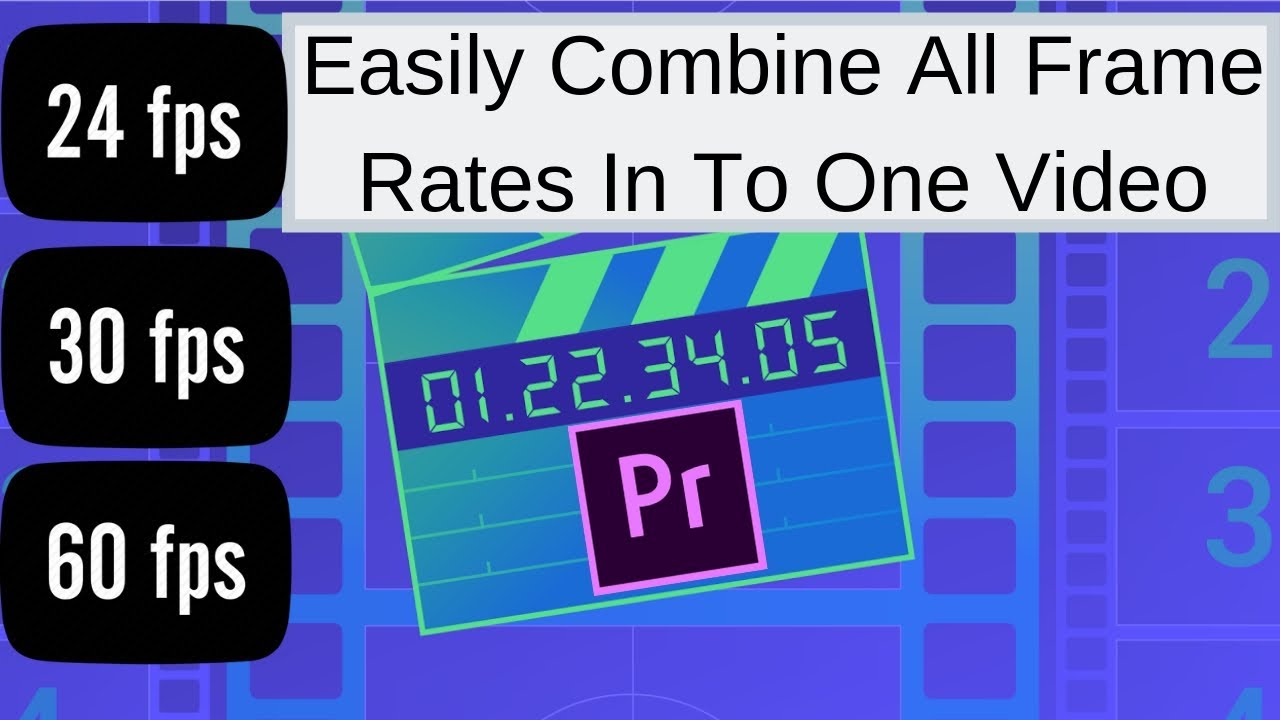 How To Easily Combine Different Frame Rates In To One Video In  Adobe Premiere Pro