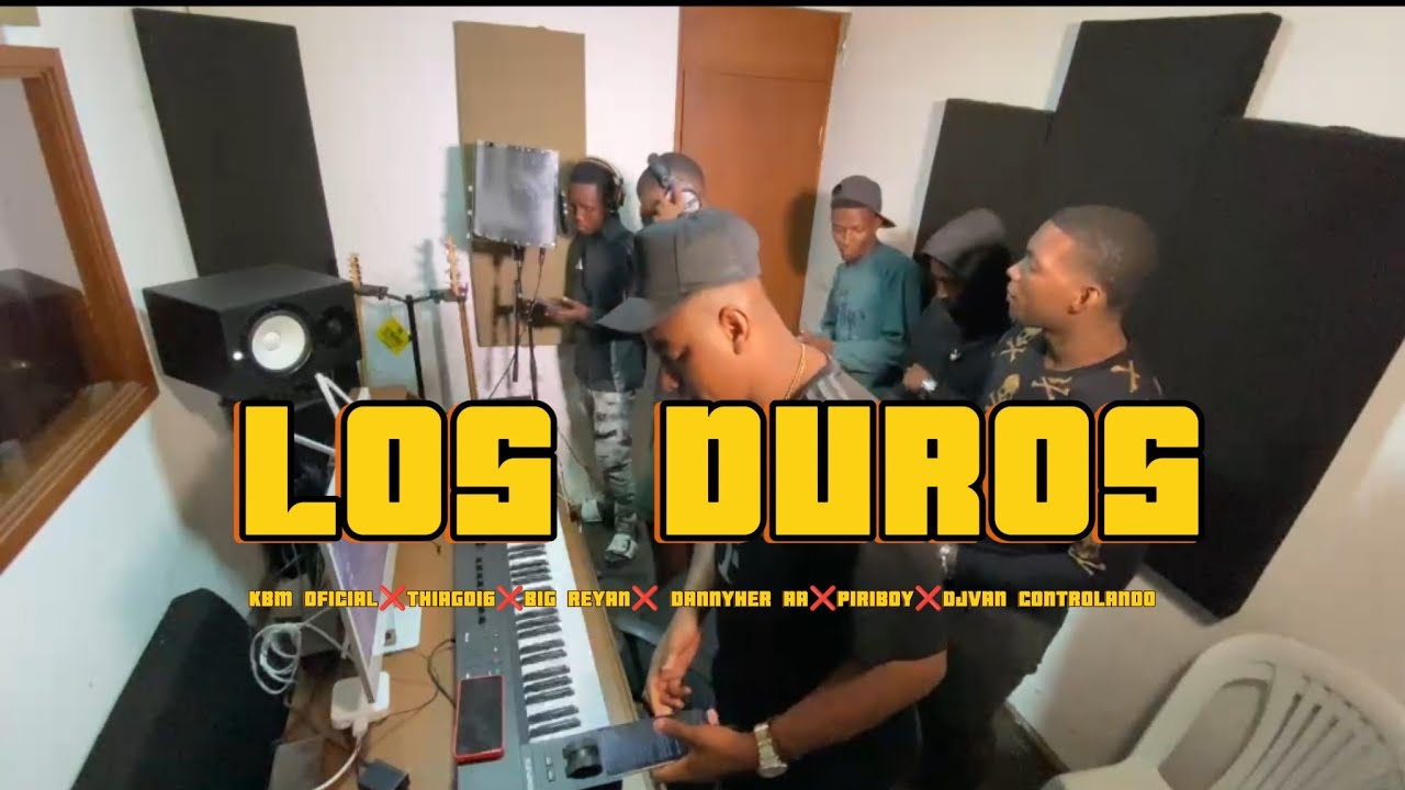 LOS DUROS🔥🎶 KBM❌ @THIAGO16-o❌@bigreyan ❌ DANNYHER AA ❌ PIRIBOY❌@Djvan_Controlando [VÍDEO OFICIAL]