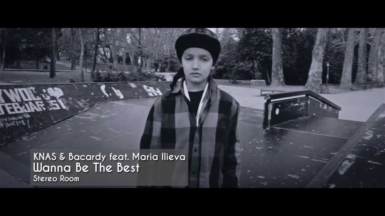 Wanna Be The Best - KNAS & Bacardy feat. Maria Ilieva