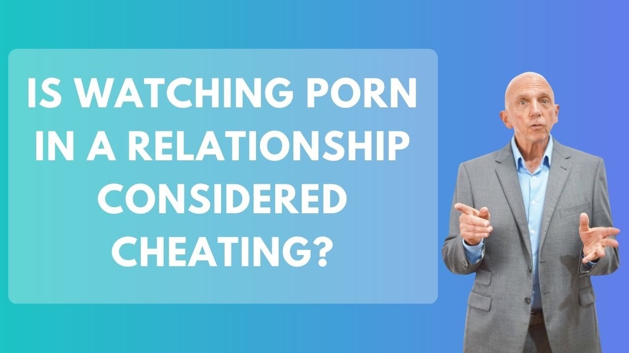 Is Watching Porn in a Relationship Considered Cheating?