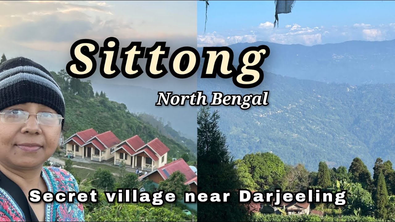 Sittong - Hidden offbeat village in North Bengal near Darjeeling | Best homestay in Sittong