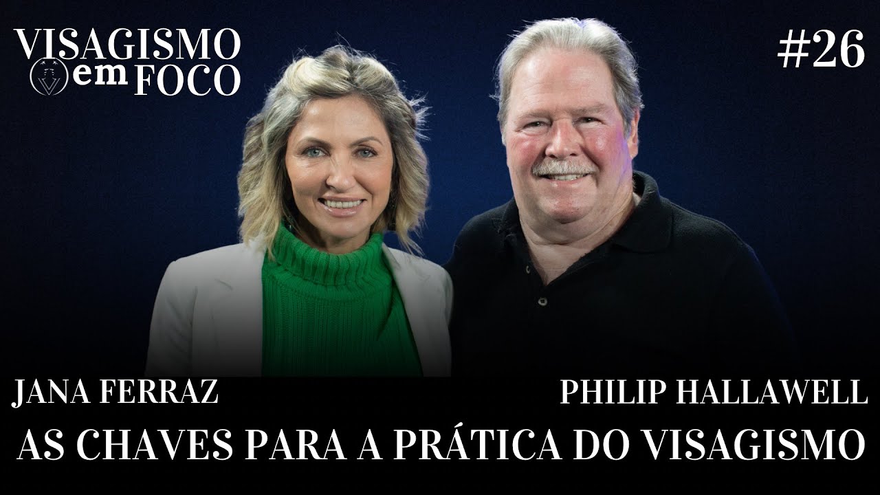 AS CHAVES PARA A PRÁTICA DO VISAGISMO | JANA FERRAZ e Philip Hallawell | #26