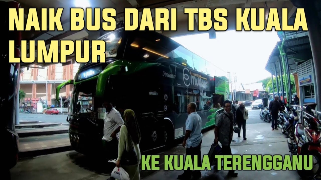 Naik Bas Dari Kuala Lumpur ke Terengganu