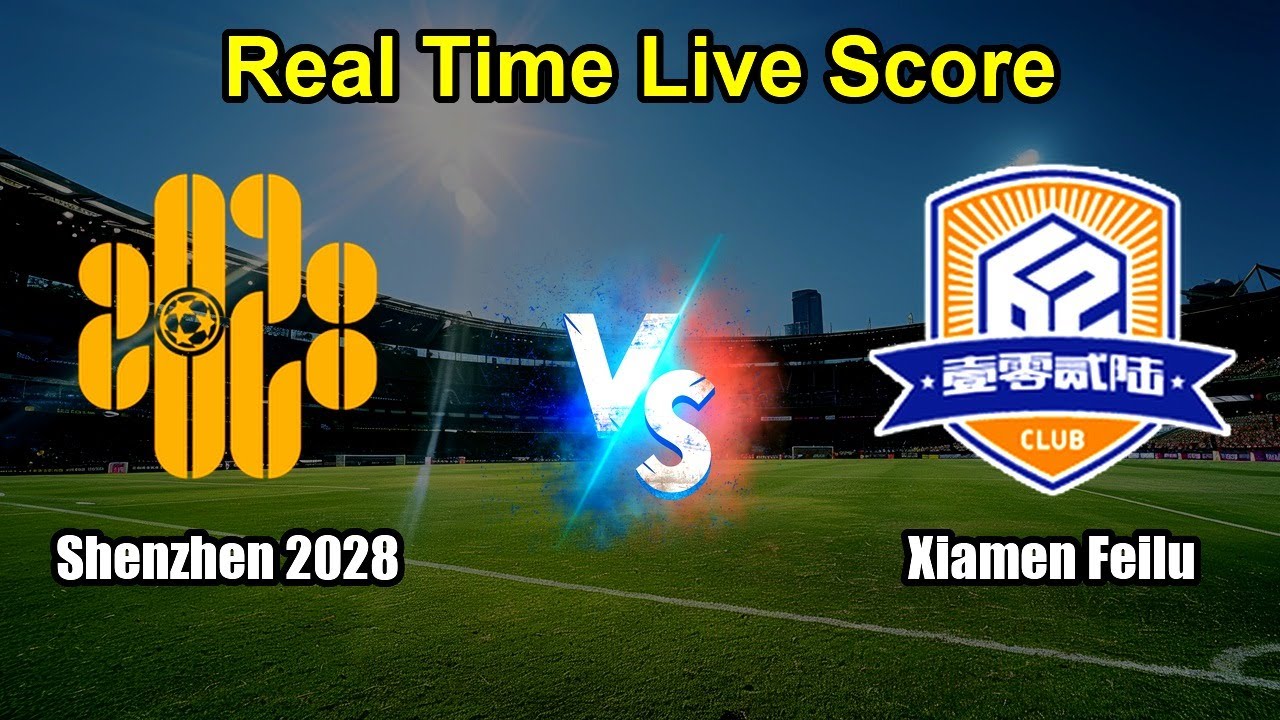 Shenzhen 2028 vs Xiamen Feilu Live Score - Chinese Football League 2