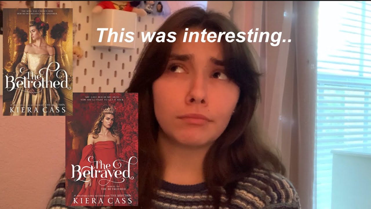 The Betrothed and The Betrayed by Kiera Cass book rant/ review (spoilers)
