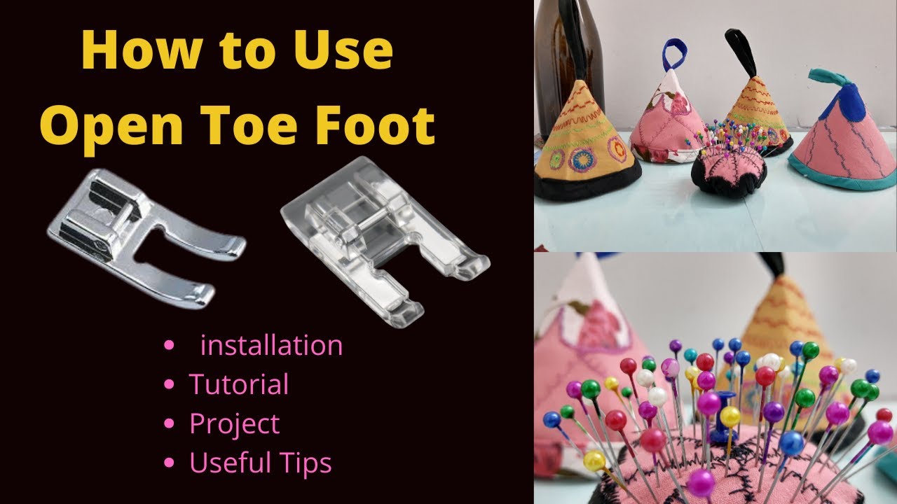 How to Use Open Toe Foot - Installation, Tutorial And Project