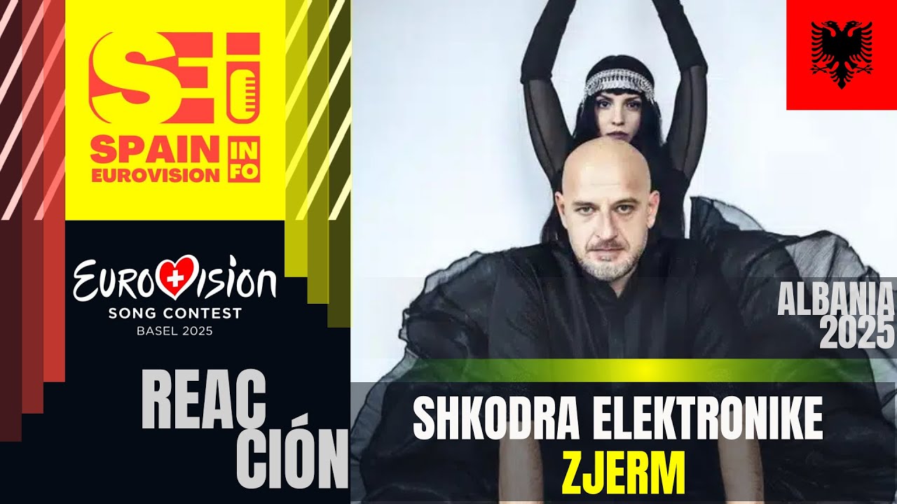 SHKODRA ELEKTRONIKE - ZJERM (ALBANIA 🇦🇱) - REACTION - SPAIN EUROVISION INFO