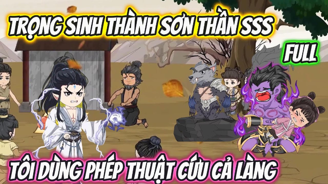 Trọng Sinh Thành Sơn Thần SSS, Tôi Dùng Phép Thuật Cứu Cả làng Full 1-16 | Vietsub Xuyên Không
