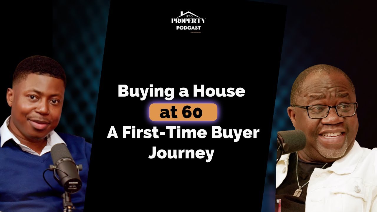 Buying a House at 60 – A First-Time Buyer Journey with Rev. Emmanuel King & Odun King