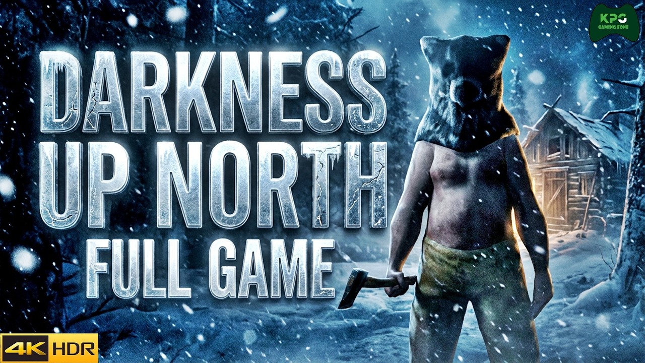 Darkness Up North - Full Gameplay Walkthrough 4K 2160p 60FPS Ultra HD