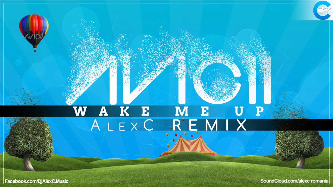 Avicii - Wake Me Up (AlexC Remix)