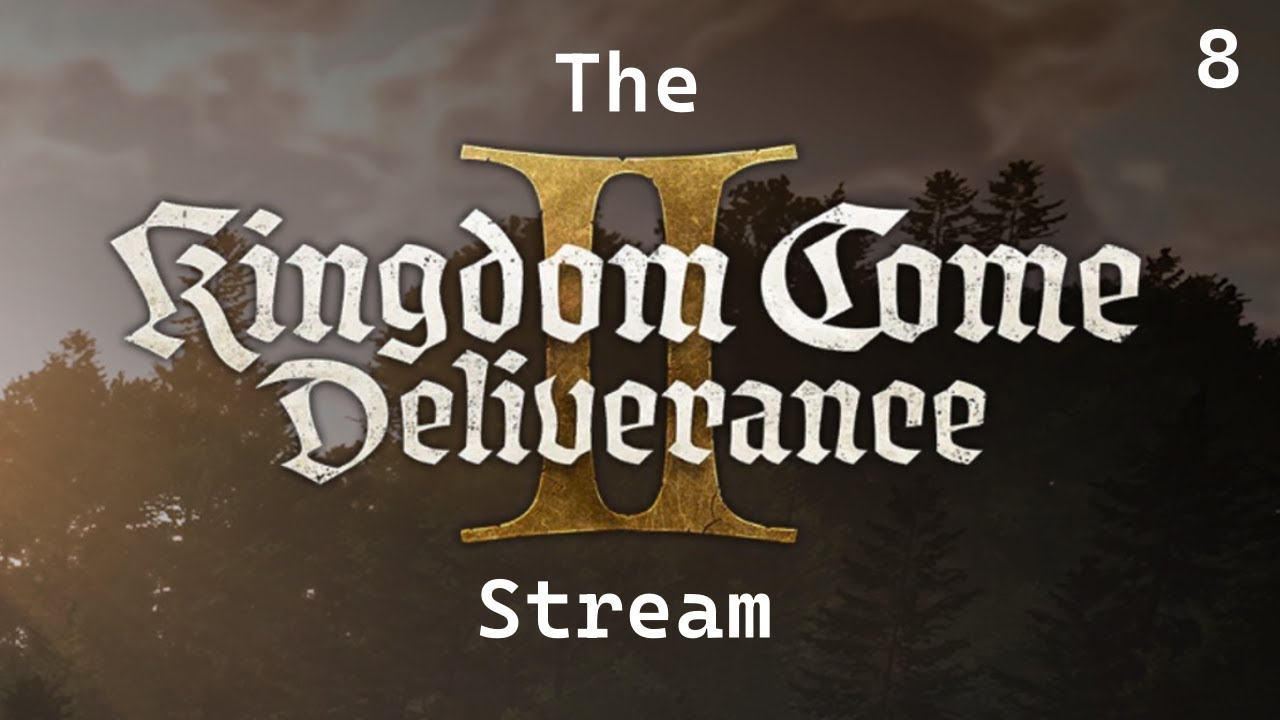 The Kingdom Come Deliverance 2 Stream - Nobles | [8]