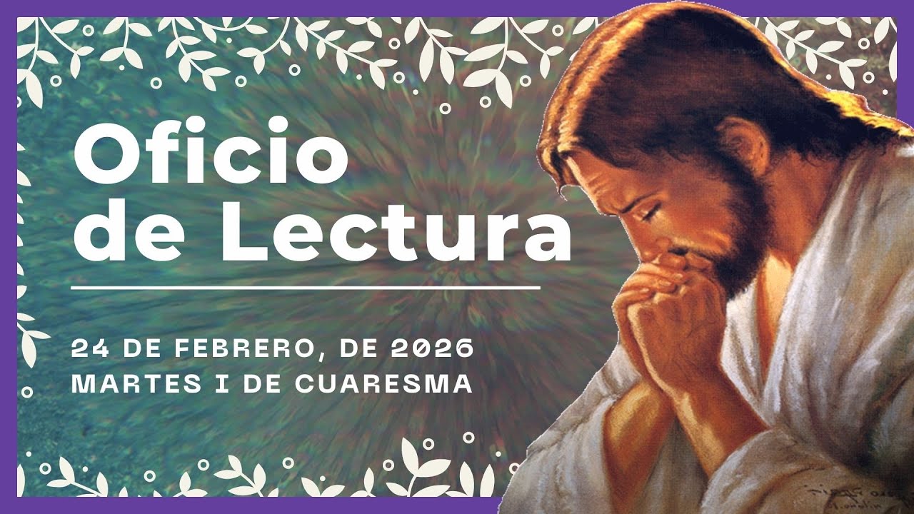 💥 OFICIO DE LECTURA DE HOY | 24 de Febrero De 2026 | Liturgia de las horas 🙏