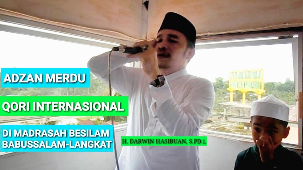 Qori Internasional H. Darwin HSB Azan Zuhur di Madrasah Besar Tuan Guru Besilam Babussalam