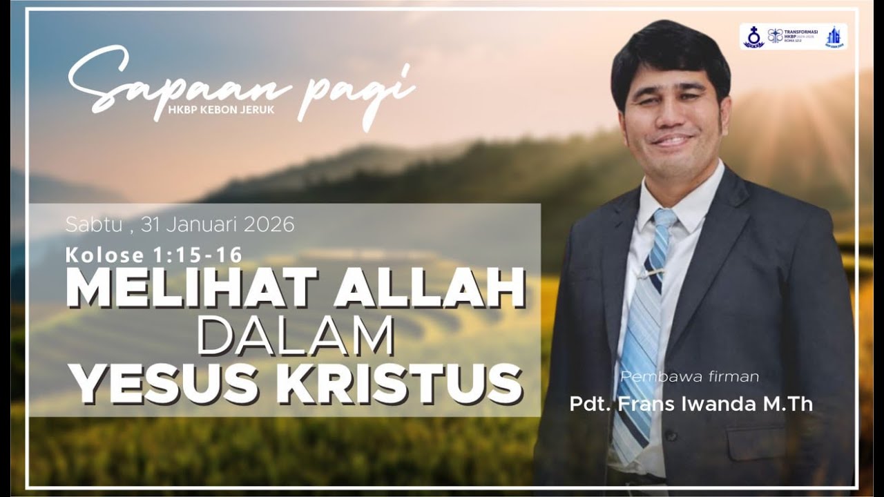SAPA (SApaan PAgi) HKBP Kebon Jeruk (Sabtu, 31 Januari 2026) Melihat Allah Dalam Yesus Kristus