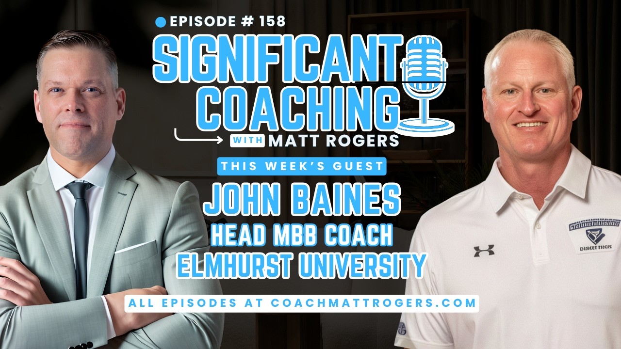 John Baines on Toughness, Truth & Building Resilient Teams | Significant Coaching Podcast | Part I