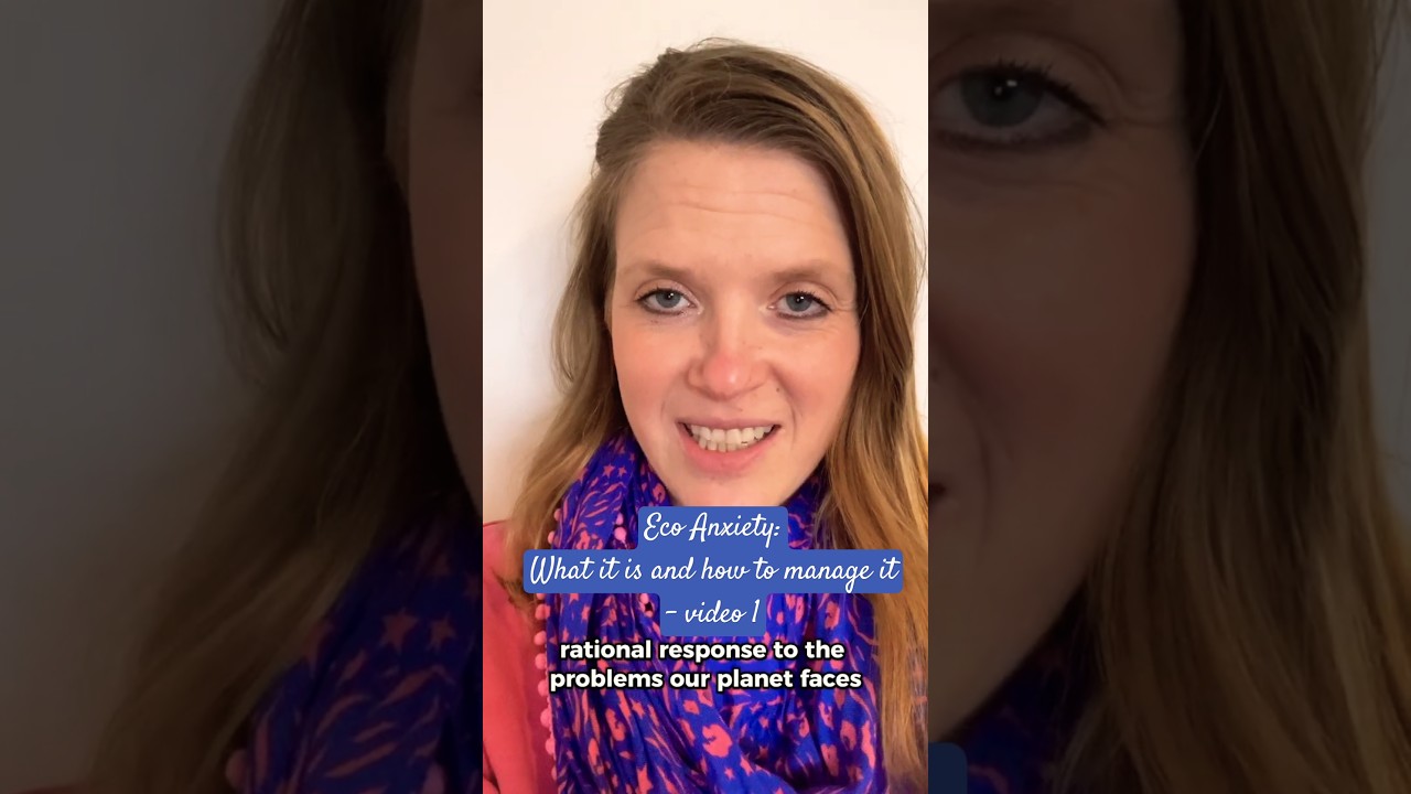 Tackling Eco-Anxiety (video 1)