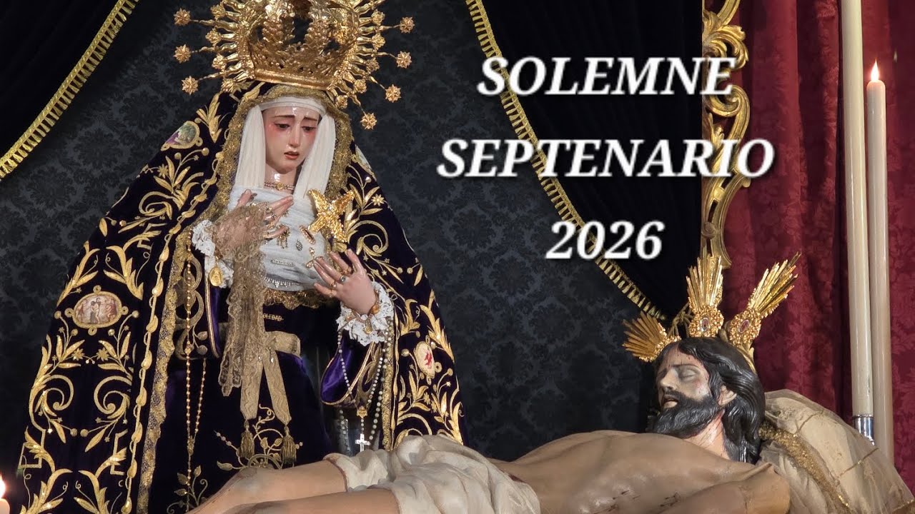 SOLEMNE SEPTENARIO DOLOROSO 2026. DÍA PRIMERO.