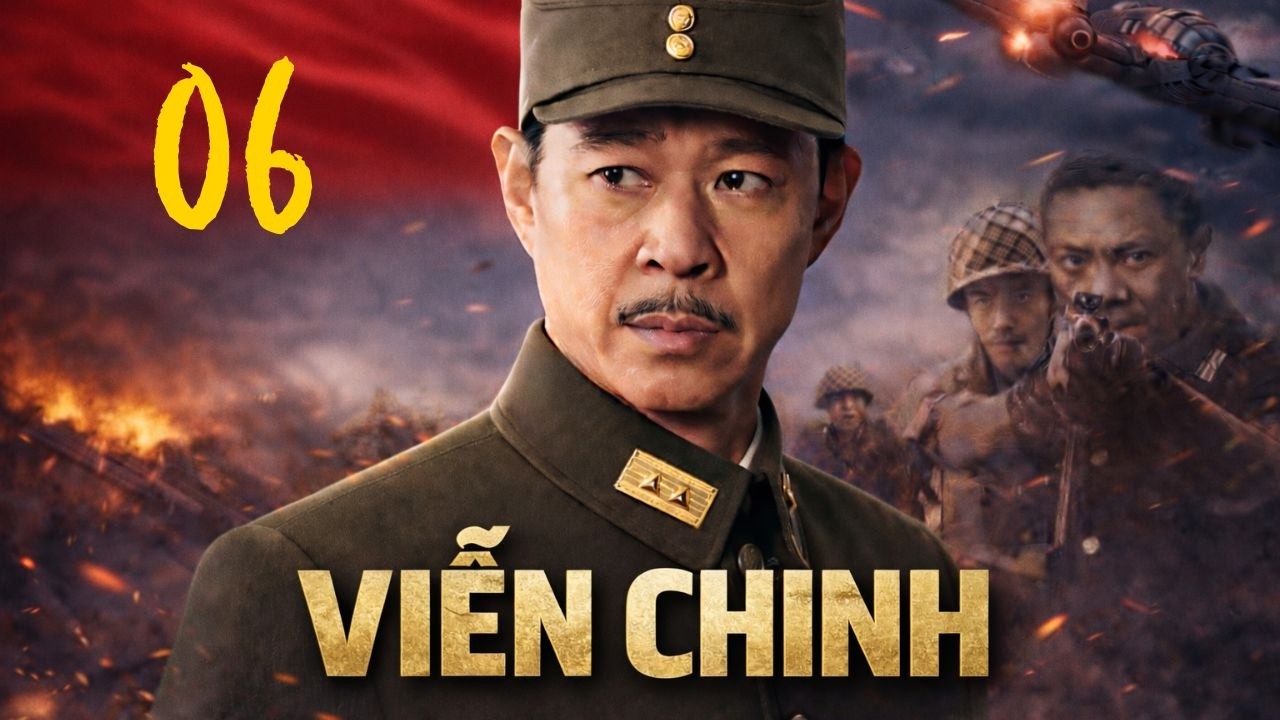 VIỄN CHINH - Tập 6 | Bộ phim chiến tranh chống Nhật Bản nổi tiếng của Trung Quốc | Phim Thuyết Minh