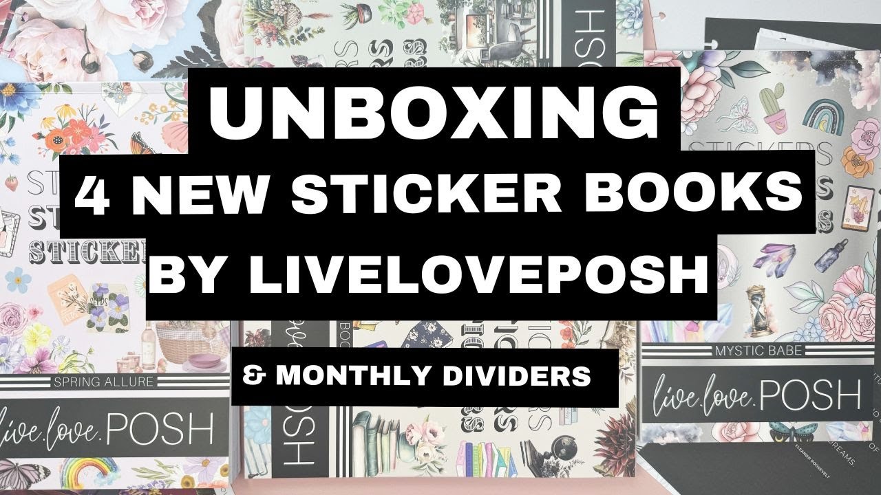 Unboxing | 4 New Sticker Books by Live Love Posh