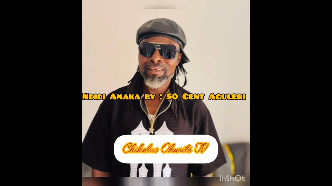 Ndidi Amaka By - 50 Cent Aguleri
