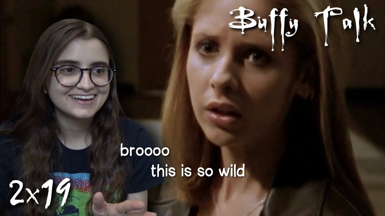 Buffy the Vampire Slayer Talk || s2e19 