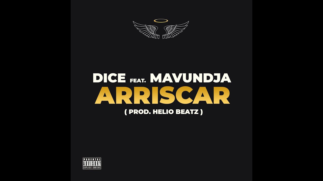 Dice Ft Mavundja   Arriscar Prod  Helio Beatz