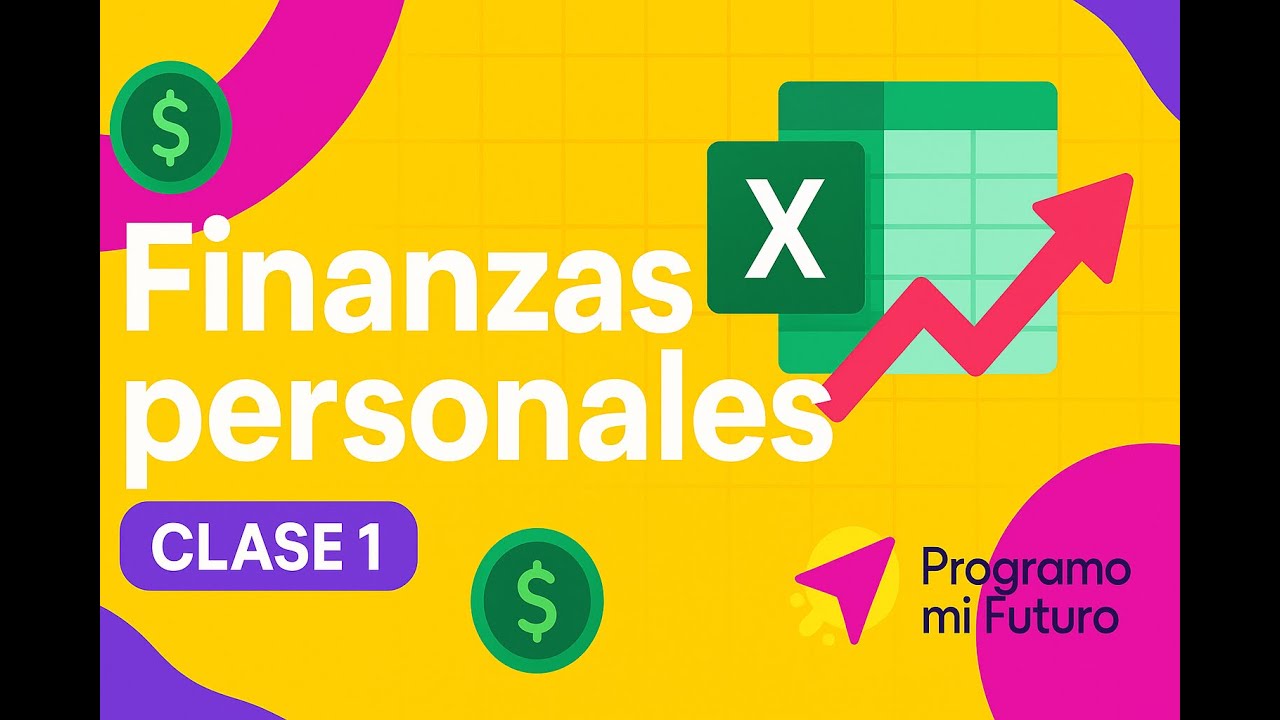 Finanzas Personales Desde 0 &ndash; Clase 1 | Programo Mi Futuro