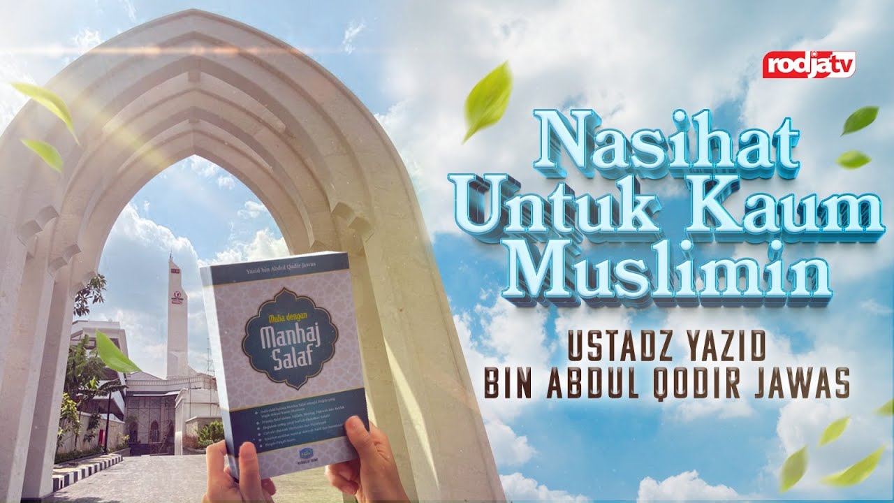 Nasihat Untuk Kaum Muslimin (Faedah Singkat) - Ustadz Yazid bin Abdul Qadir Jawas