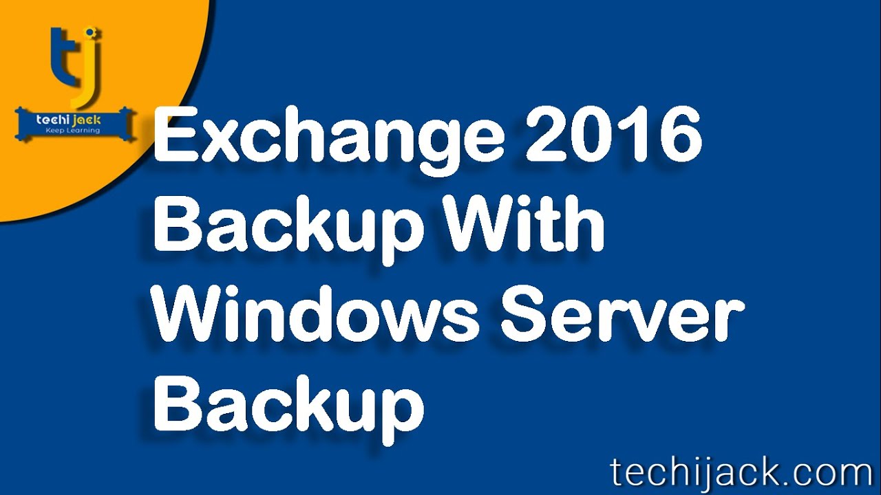 Backup Exchange With Windows Backup | Exchange Server Backup