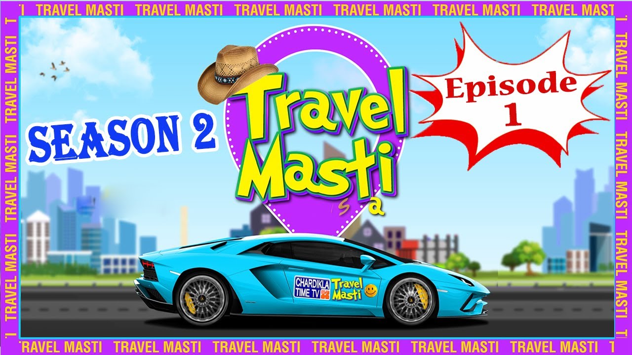 Travel Masti | Fun Comedy Entertainment | Amritsar | Season 2 | Episode 1 | Chardikla TimeTV Prime