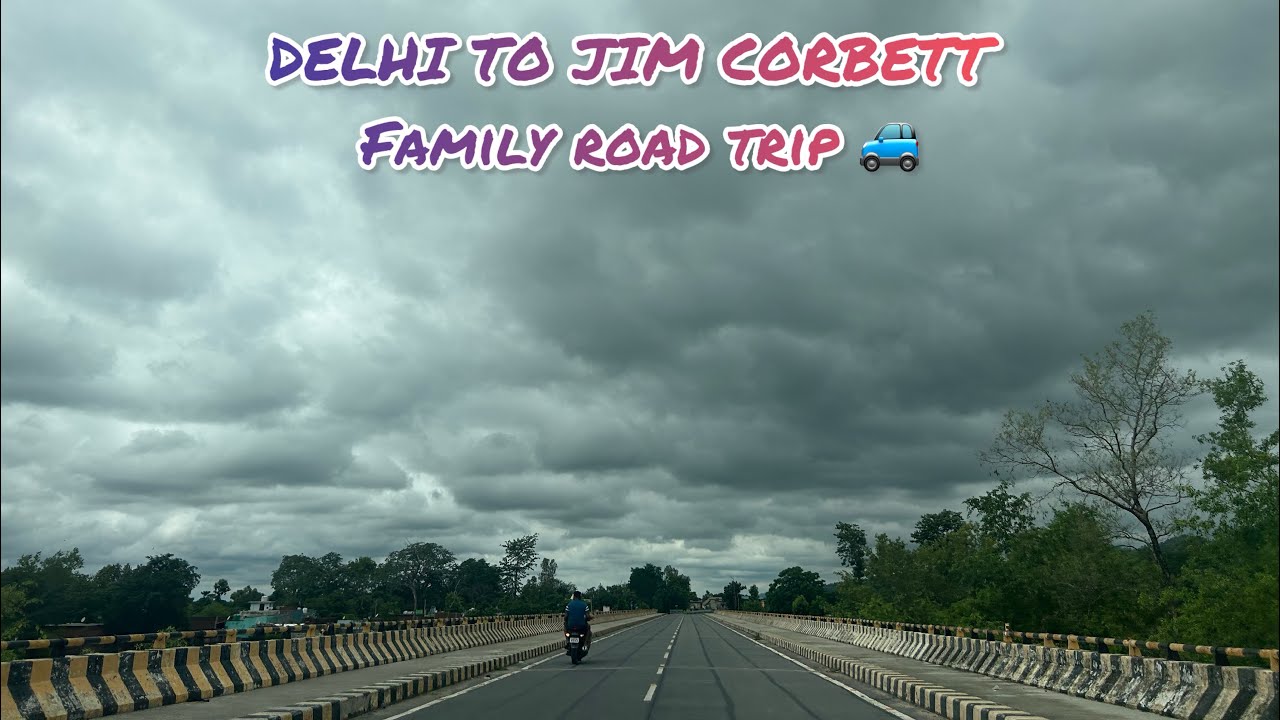 Delhi to Jim Corbett || Family road trip || Best food halts