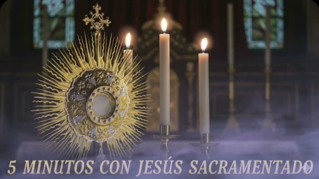 CINCO MINUTOS CON JESÚS SACRAMENTADO  Lunes 16 de Febrero de 2026  2