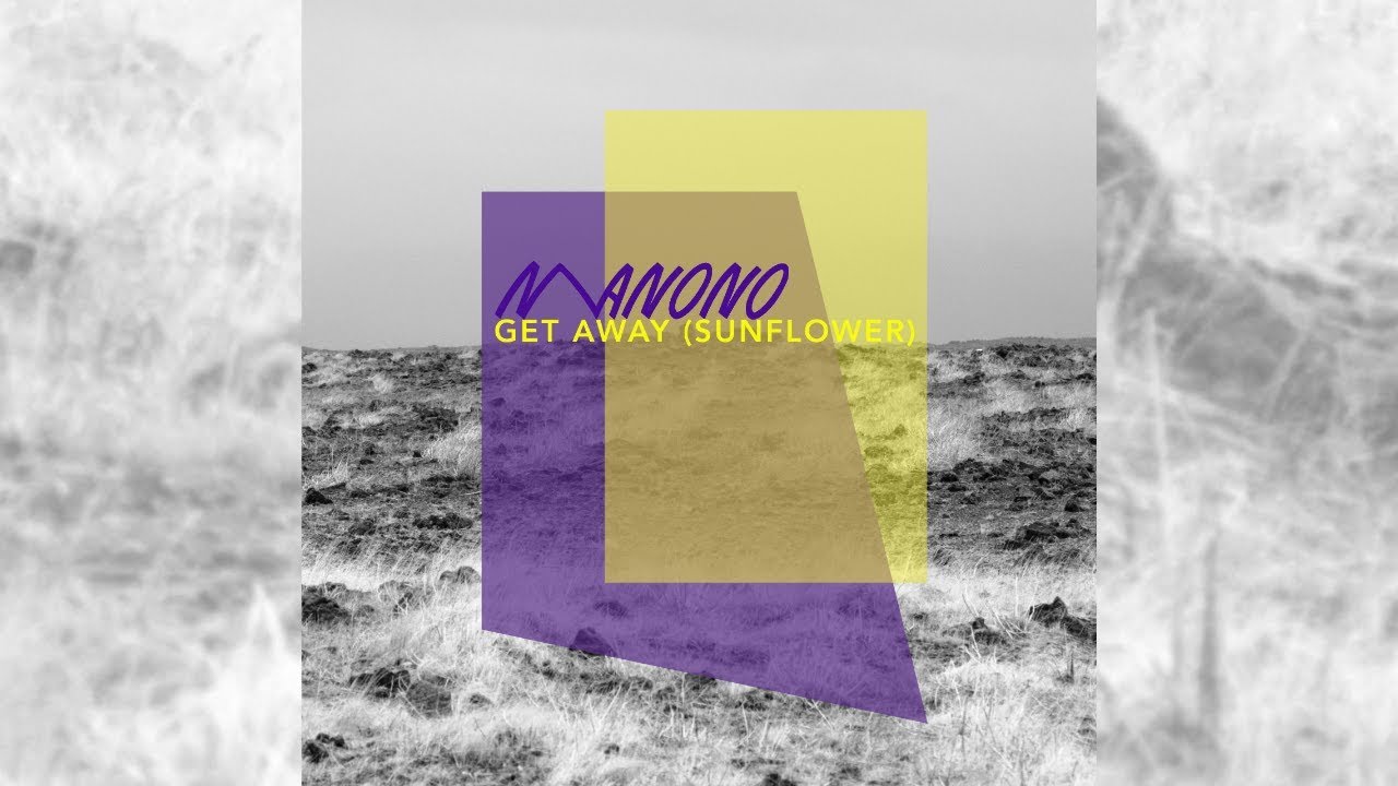 MANONO - Get Away (Sunflower) [Official Audio]