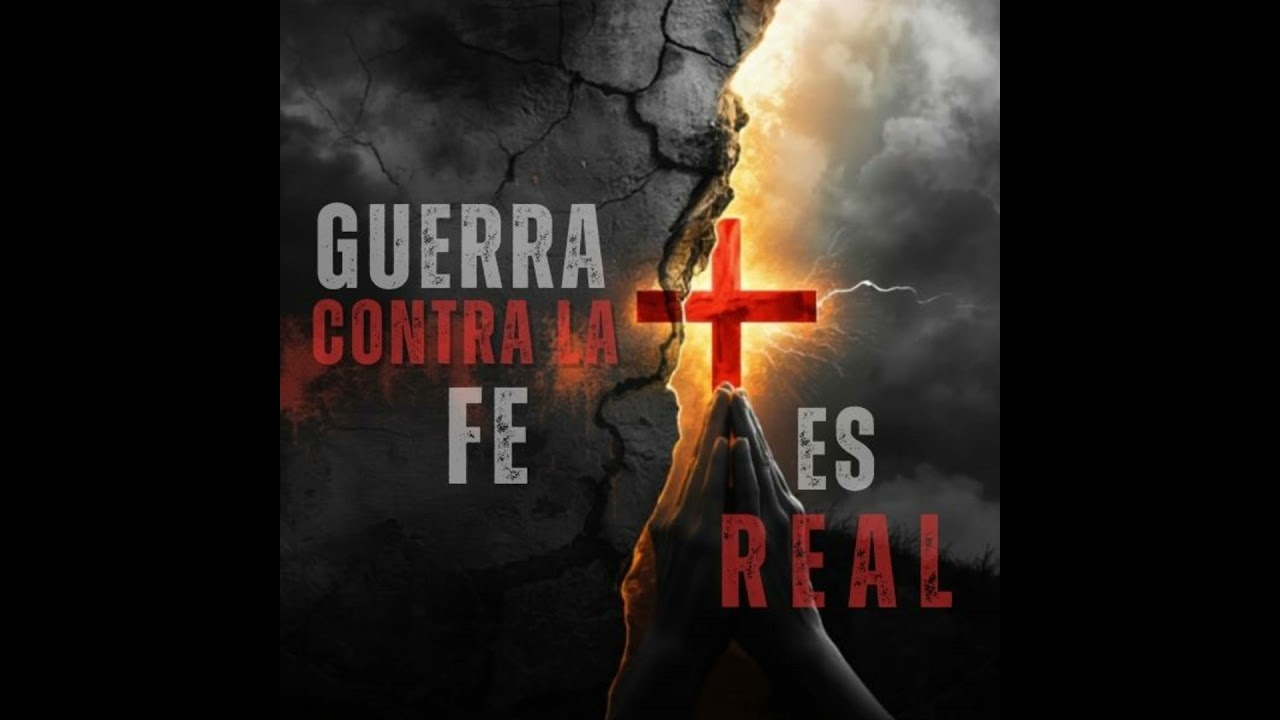 Guerra Contra La Fe Es Real