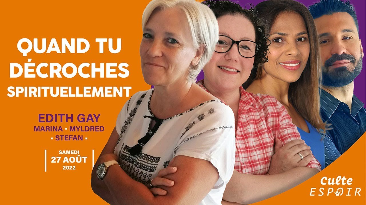 Quand tu décroches spirituellement | Culte Espoir | Edith Gay, Marina, Myldred et Stefan | 27.08.22
