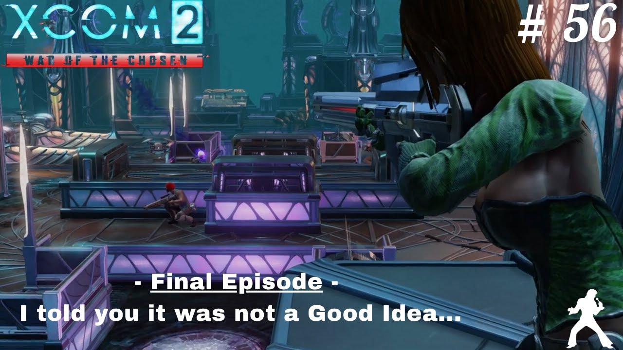 XCOM2 War Of The Chosen - 56 - Final Episode - I told you it was not a Good Idea...