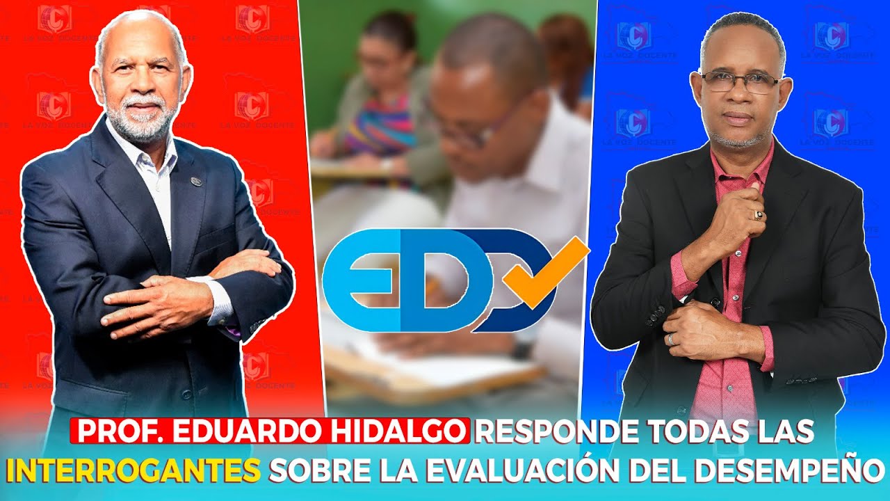 PROF. EDUARDO HIDALGO RESPONDE TODAS LAS INTERROGANTES SOBRE LA EVALUACIÓN DEL DESEMPEÑO
