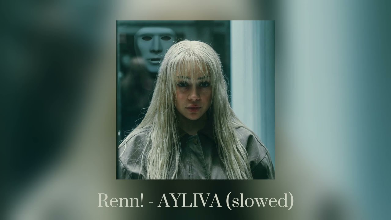 Renn! - AYLIVA (slowed) 