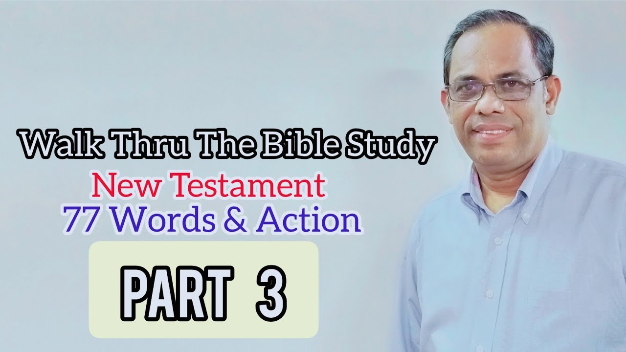 Walk Thru The Bible Study (Malayalam) | New Testament | PART 3 | Pr. Benni Mathew