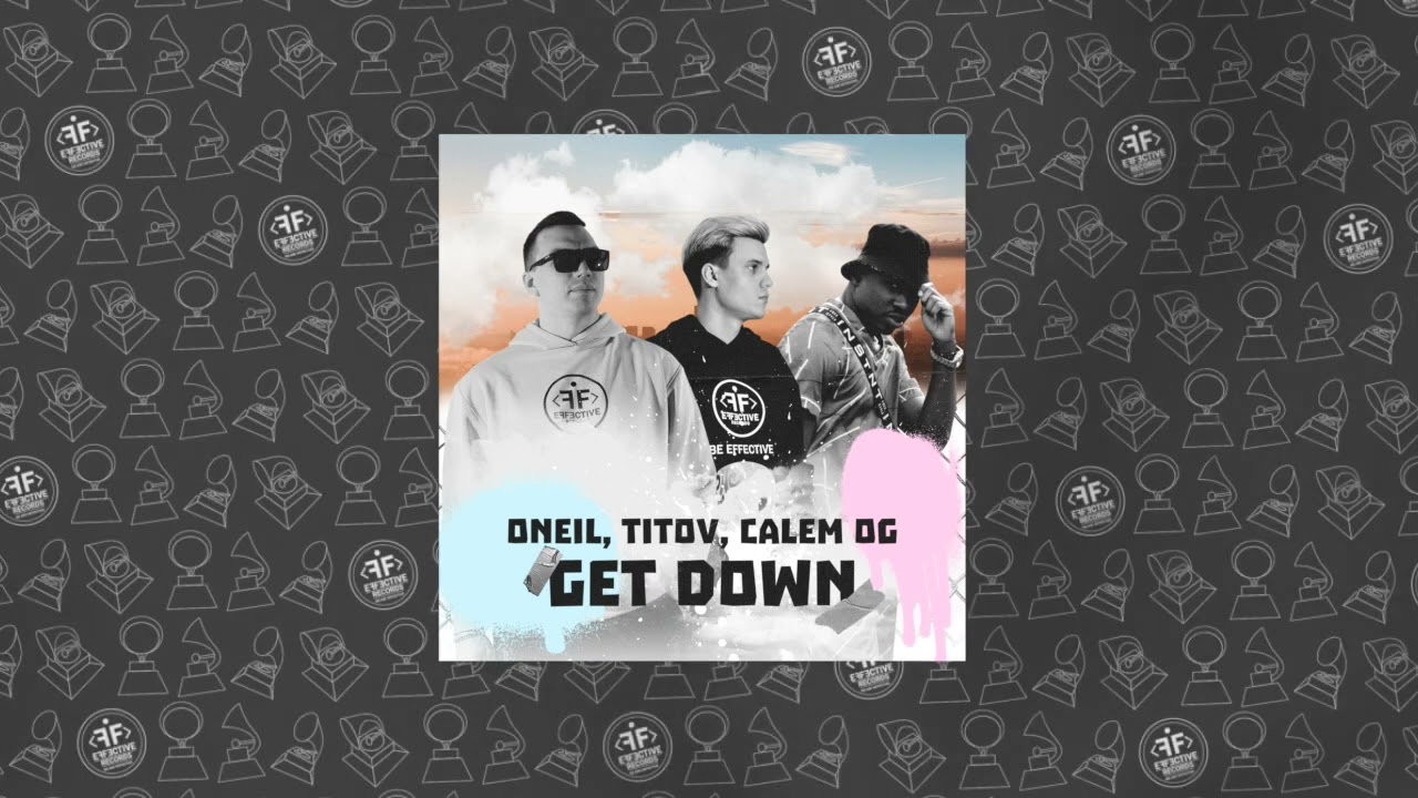 ONEIL, Titov, Calem OG - Get Down