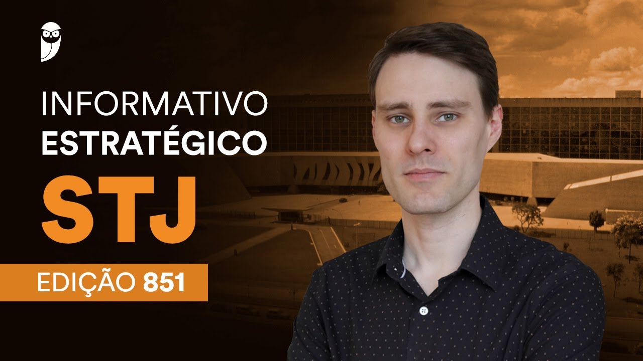 Informativo Estratégico STJ - Edição: 851