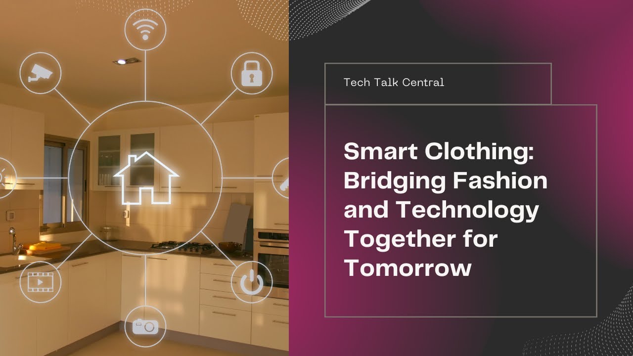 Smart Clothing: The Future of Fashion and Tech