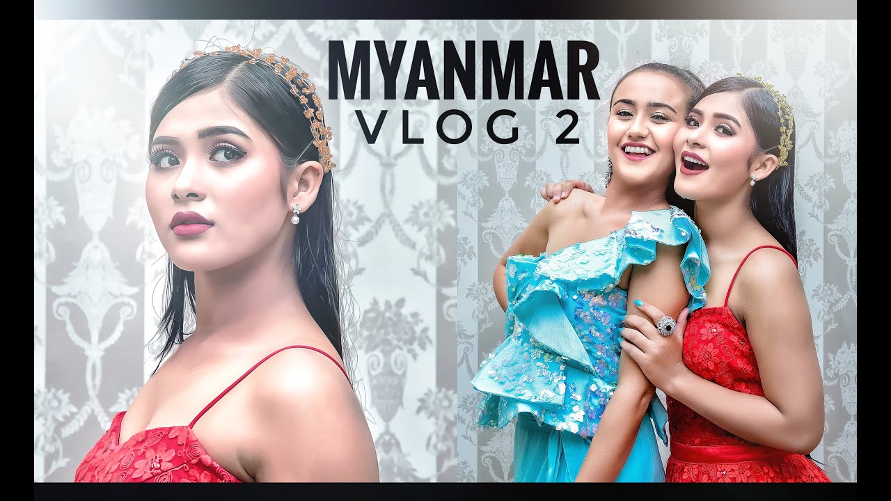 || MYANMAR VLOG:2 || TERIYA MAGAR ||