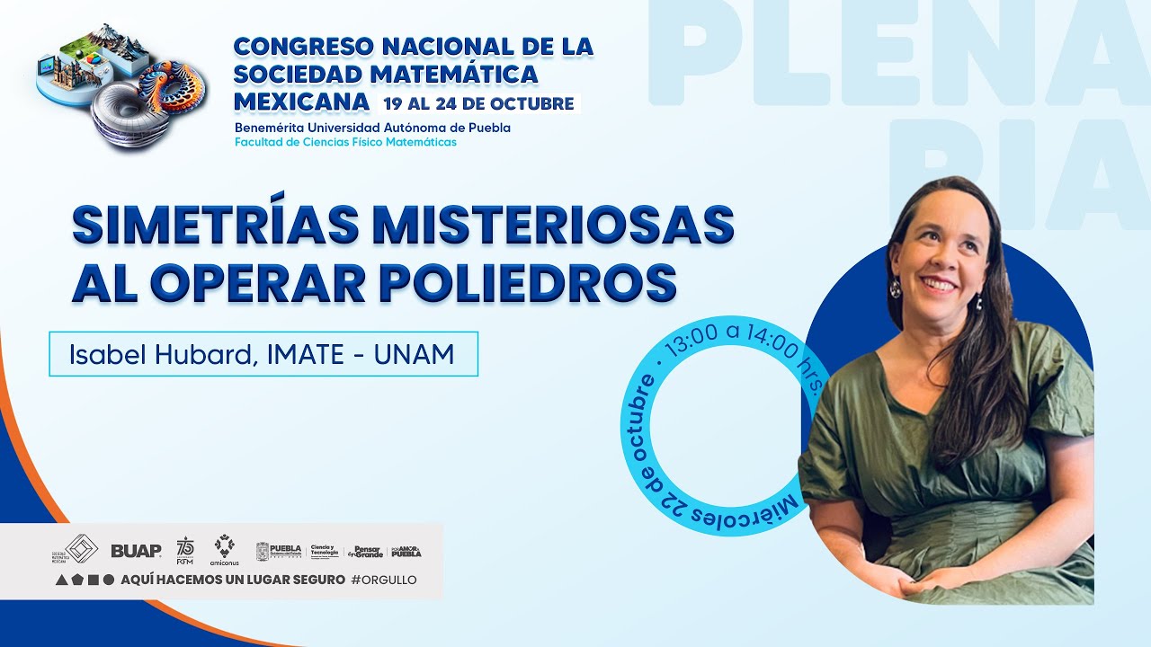 58CNSMM | Plenaria "Simetrías misteriosas al operar poliedros".