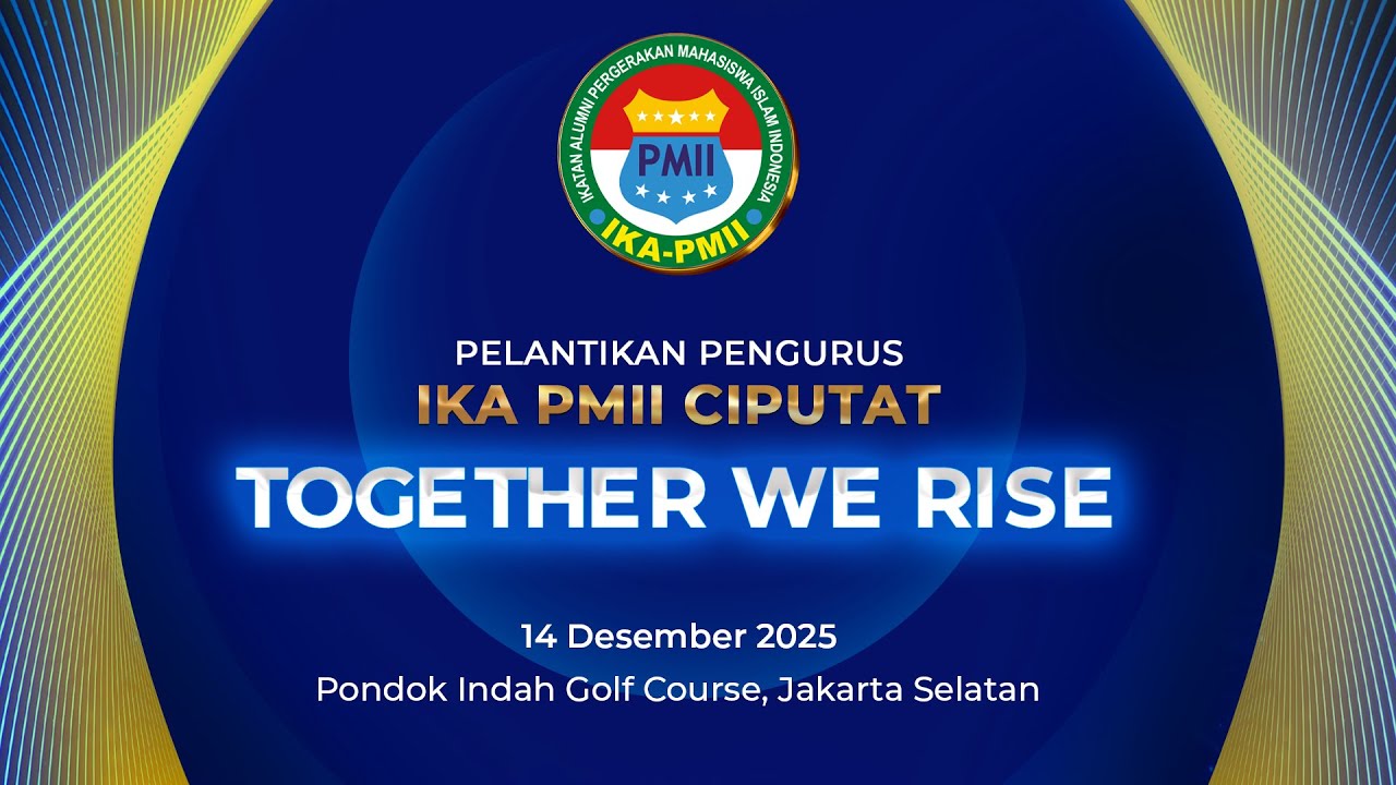 PELANTIKAN PENGURUS  IKA PMII CABANG CIPUTAT: "TOGETHER WE RISE"